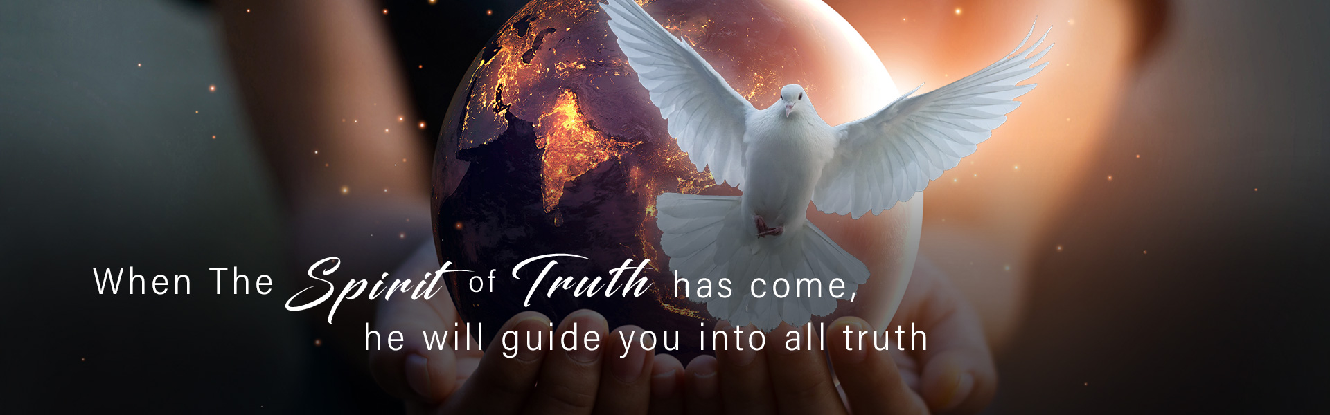 When The Spirit of Truth has come, he will guide you into all truth